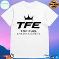 TFE Top Fuel Entertainment Logo 2026 T-shirts