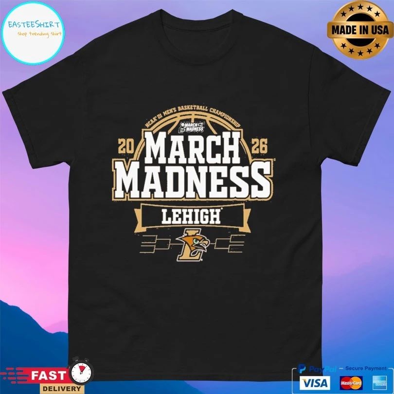 Lehigh University Men’s Basketball Championship March Madness Lehigh 2026 T-shirts