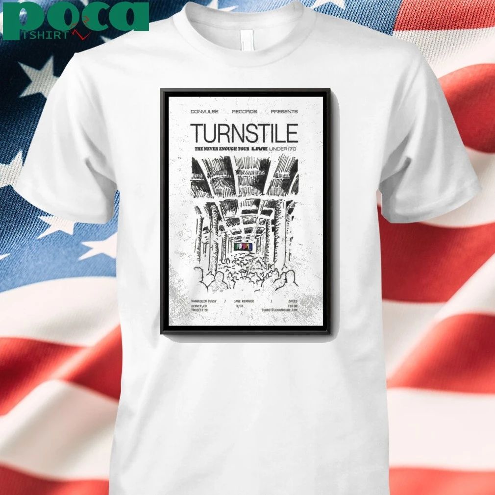 Turnstile Sept 30 2025 The Never Enough Tour Live Under 170 Poster shirt
