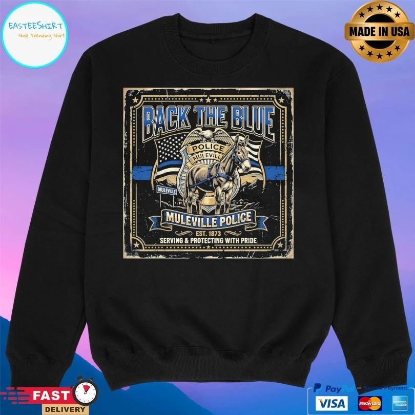 Back The Blue Muleville Police Est 1873 Serving And Protecting With Pride T-shirts