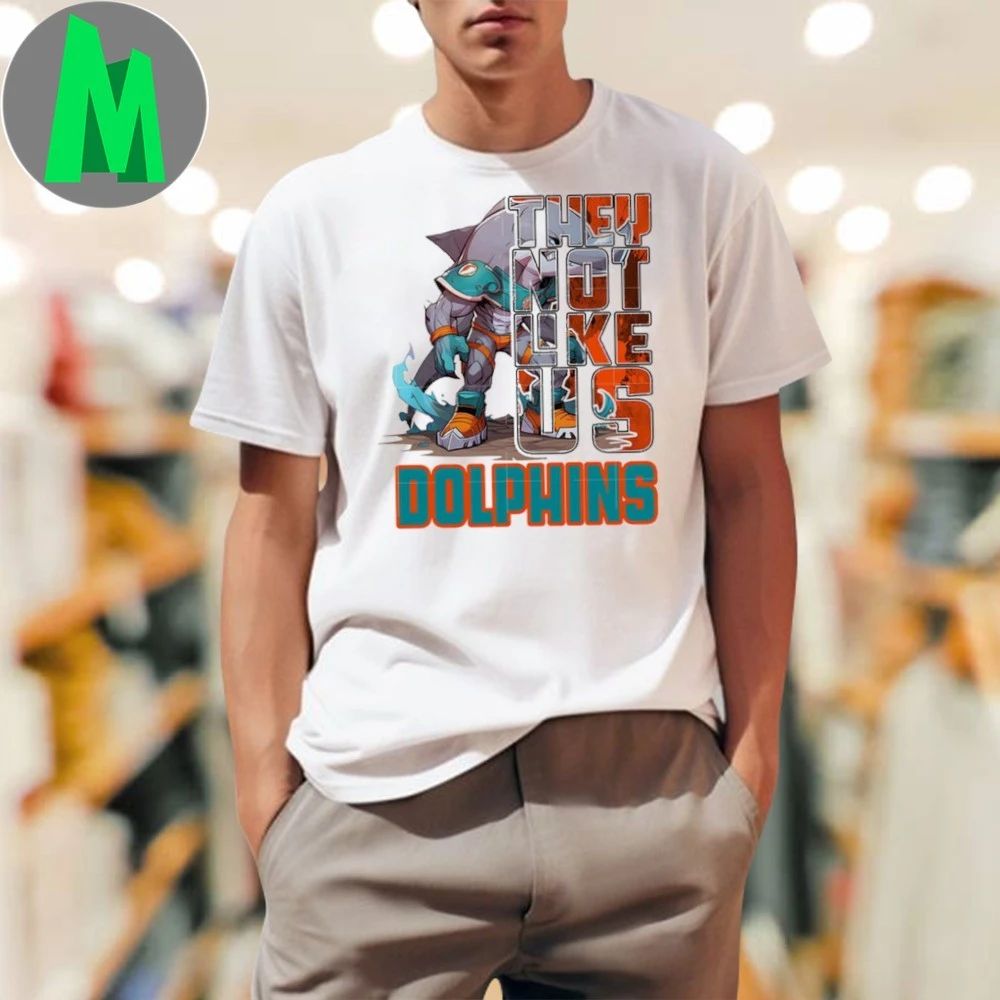 They not like us dolphins 2025 Shirt
