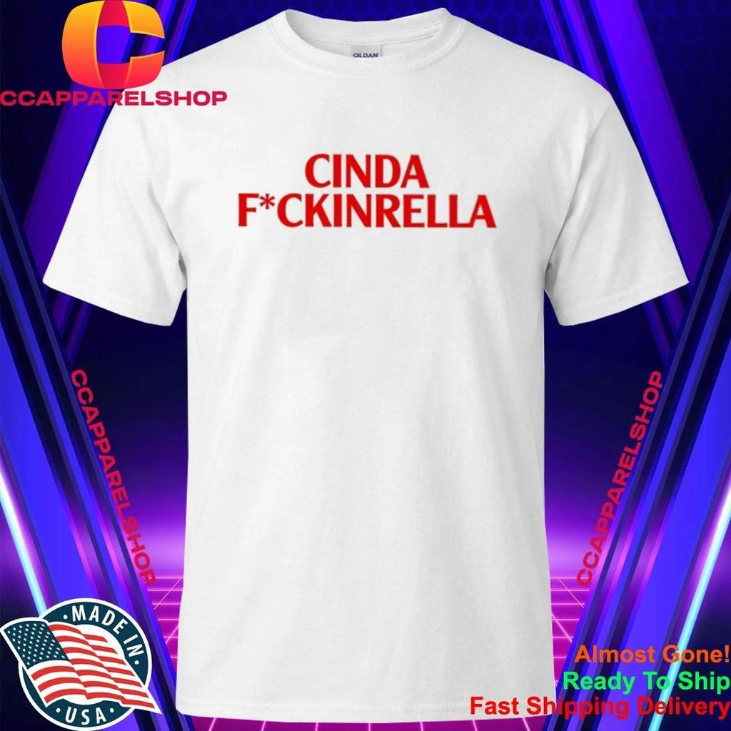 Cinda Fuckinrella shirt