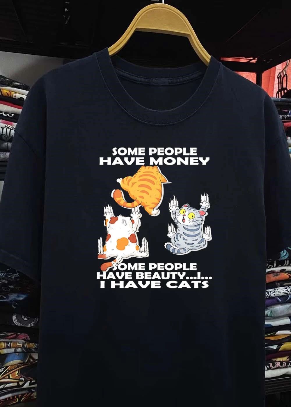Cute Cats Clawing Walls Some People Have Money Beauty I Have T-Shirt