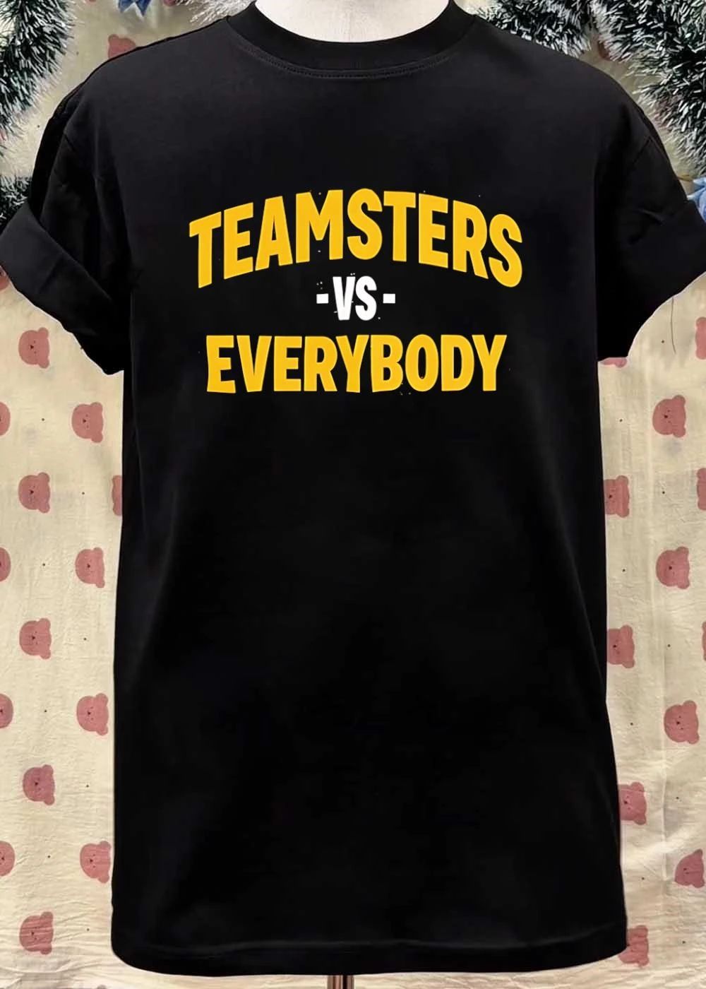Teamsters vs everybody shirt