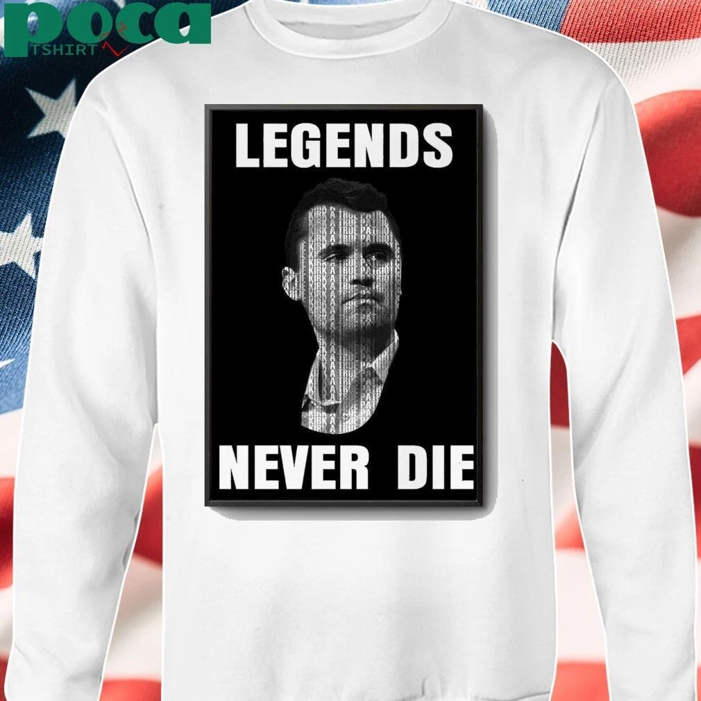 Charlie Kirk Legends Never Die Limited Poster shirt