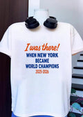 I Was There When New York Became World Champions 2025-2026 Knicks T-Shirt