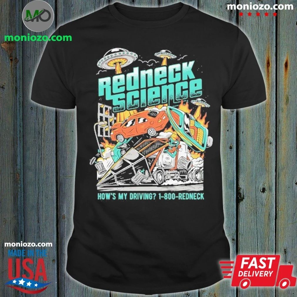 Original Westen Champlin Redneck Science How’s My Driving Shirt
