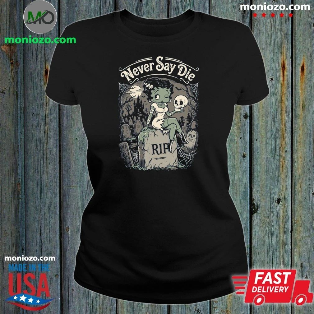 Monster Pinup Never Say Die Shirt