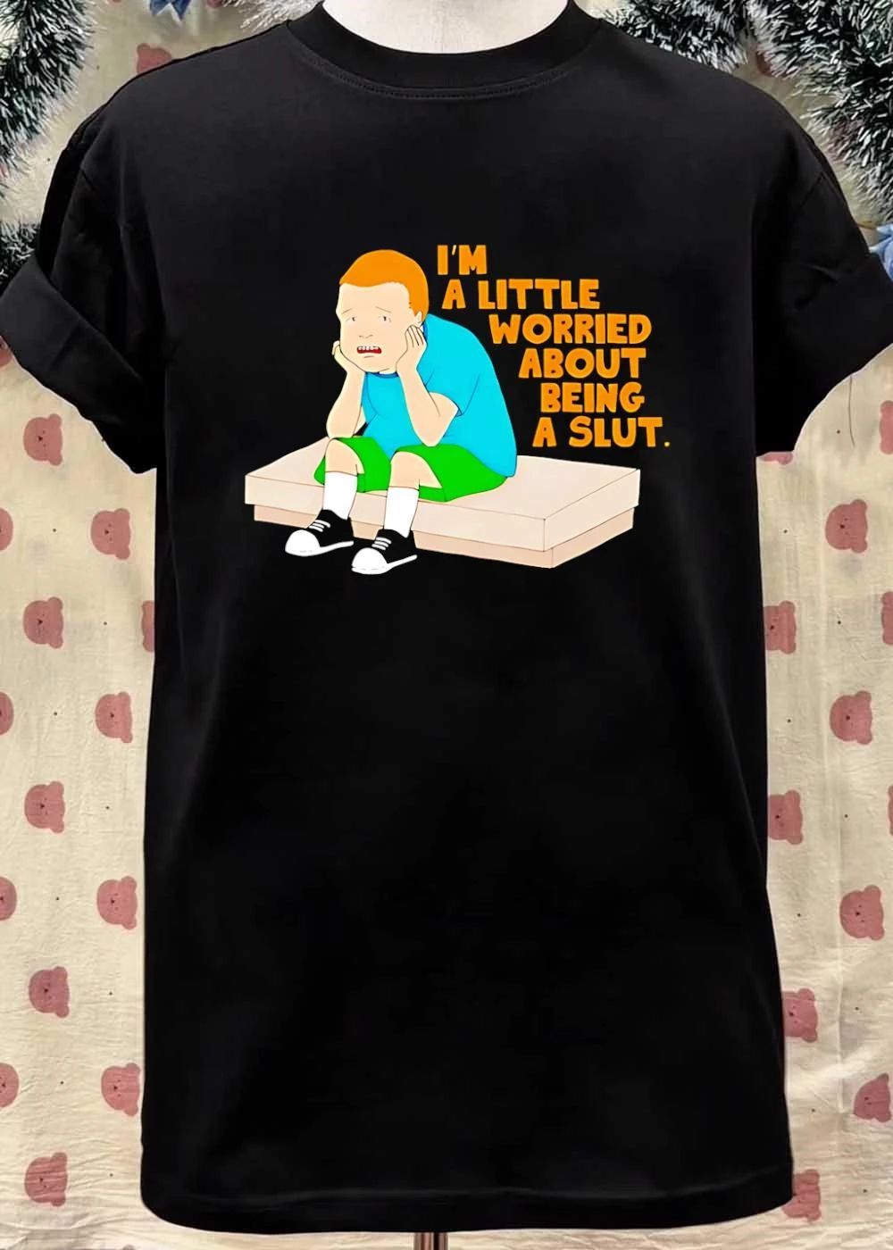 I’m a little worried about being a slut King of The Hill shirt