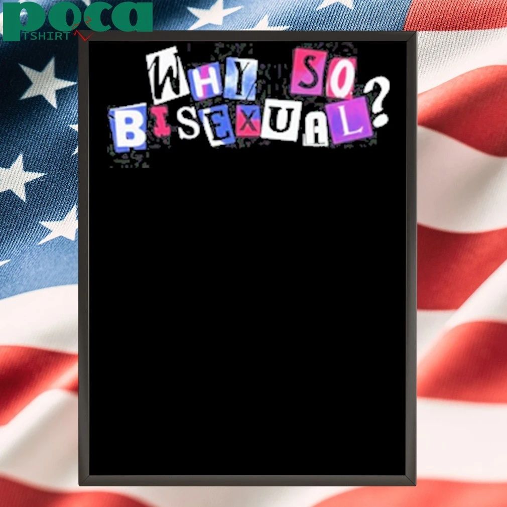 Luke Peterson Artistsonartistsonartistsonartists Why So Bisexual Shirt