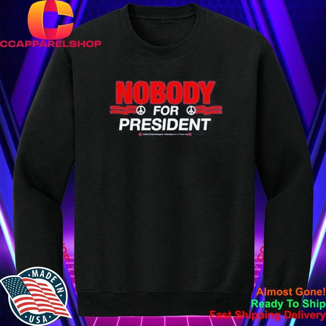 Nobody For President Shirt