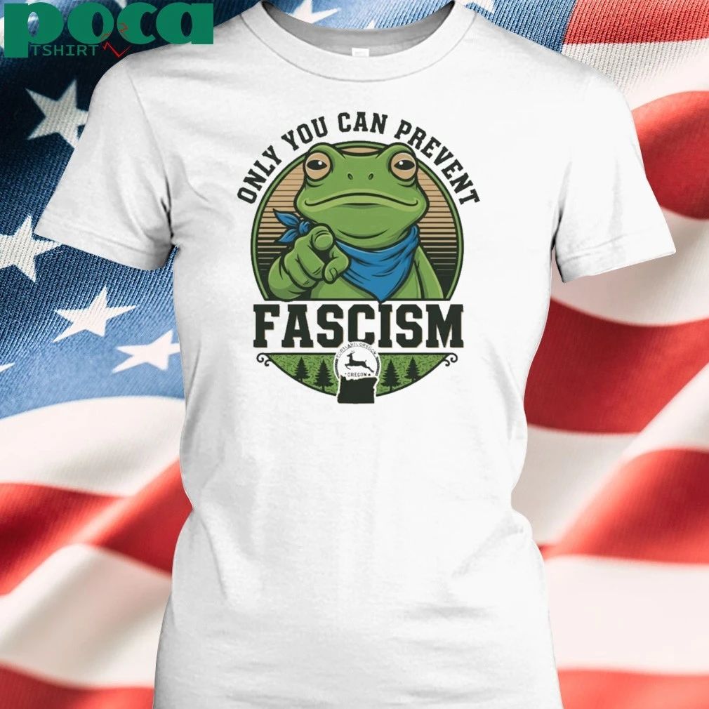 Portland Frog Protest Only You Can Prevent Fascism T-Shirt