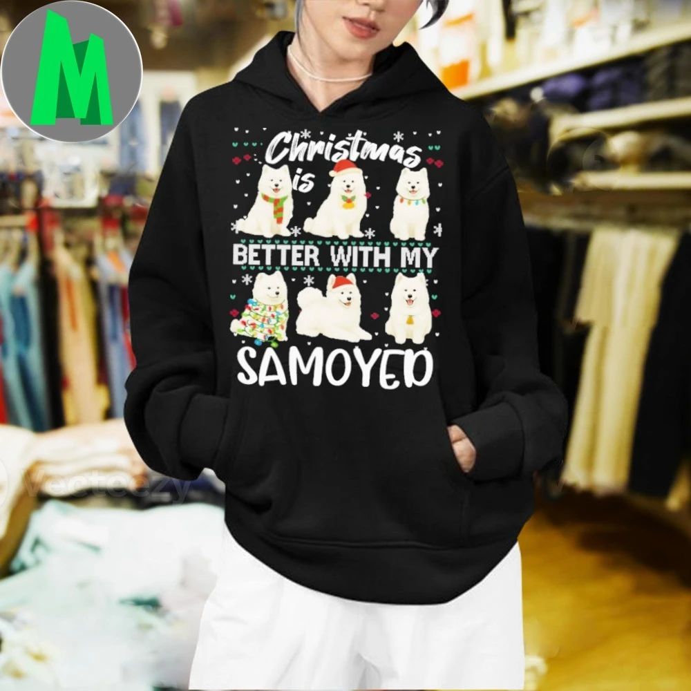 Christmas is better with Samoyed Shirt