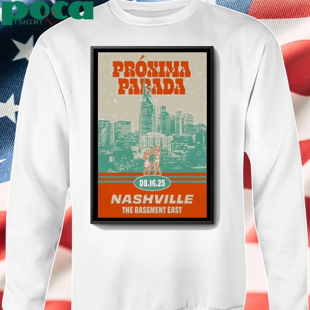 Próxima Parada Aug 16 2025 In Nashville TN Poster shirt