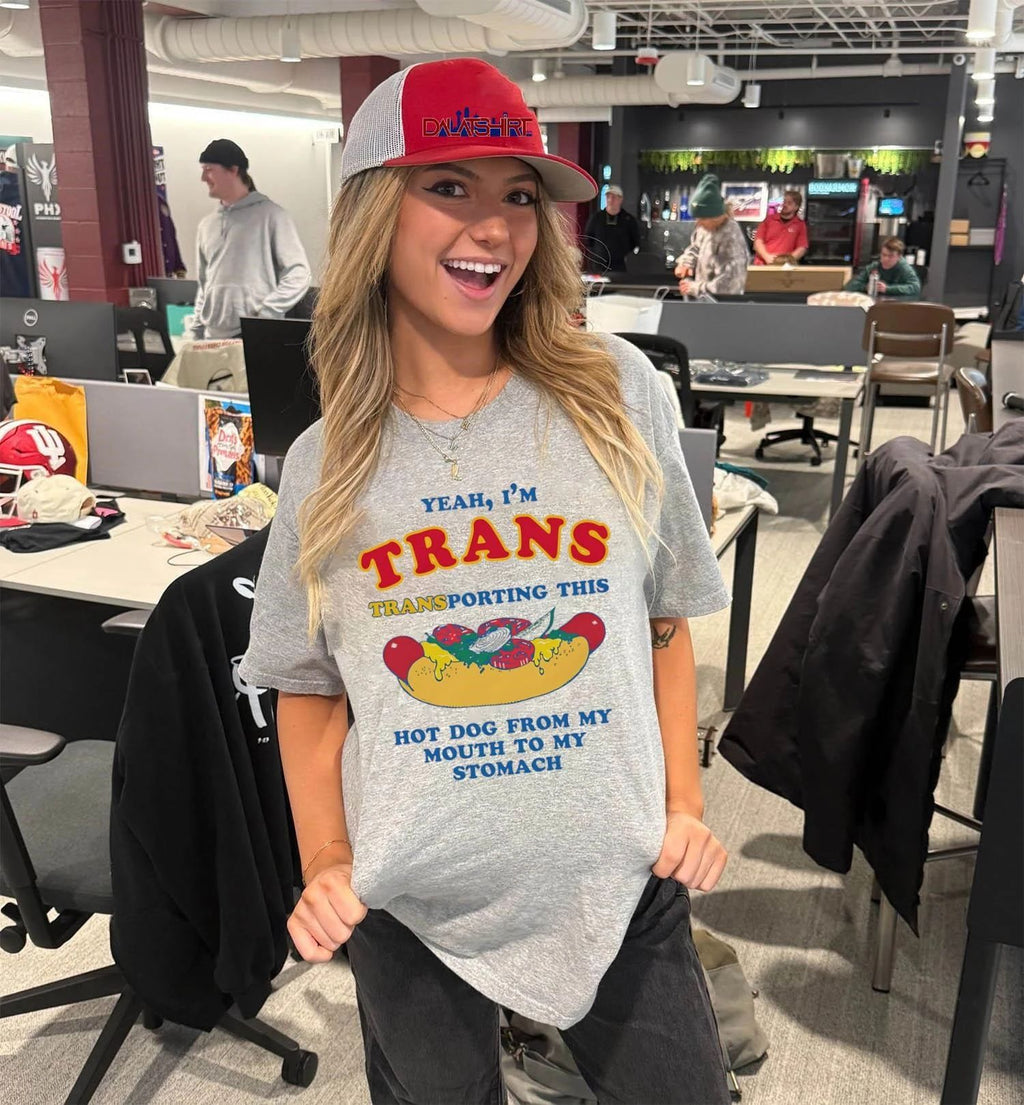 Yeah I’m Trans Transporting This Hot Dog From My Mouth To My Stomach shirt