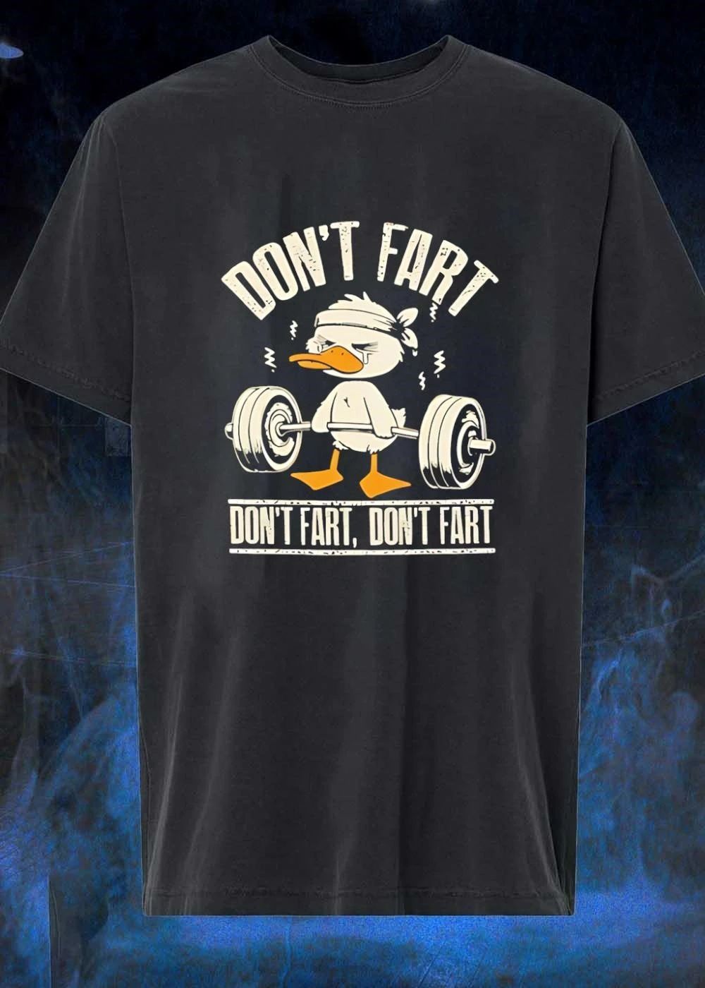 Don’t Fart Don’t Fart Duck Weightlifting Shirt