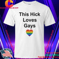 John Hickenlooper This Hick Loves Gays Shirt