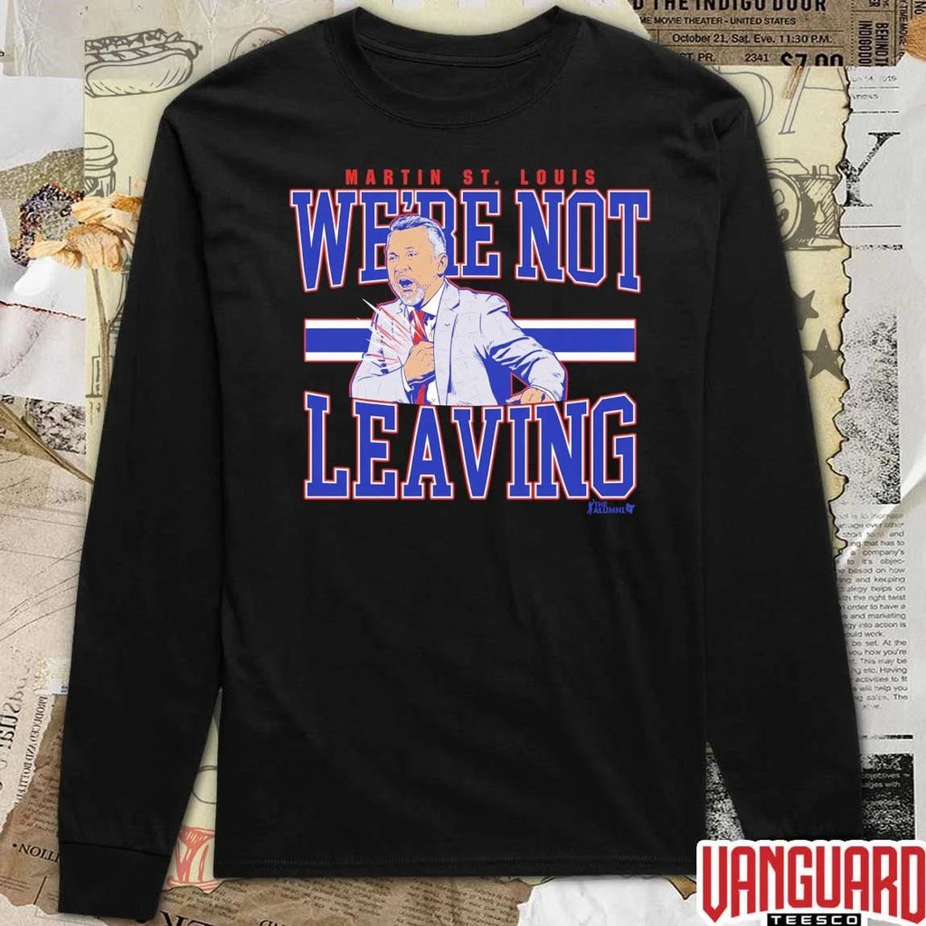 Martin St Louis Were Not Leaving Montreal Canadiens 2026 NHL Hockey t-shirt