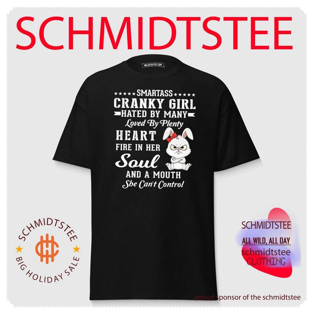 Smartass cranky girl hated by many loved by plenty heart fire in her soul and a mouth she can’t control shirt