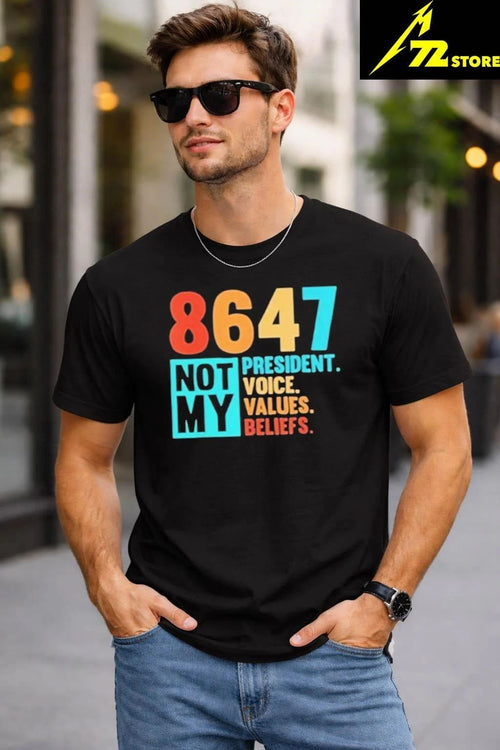 8647 Not My President Voice Values Beliefs Shirt