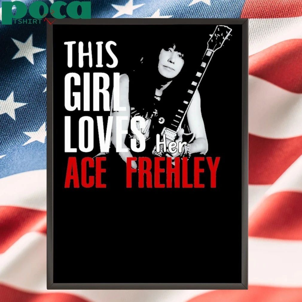 RIP Ace Frehley This Girl Loves her Ace Frehley T-shirt