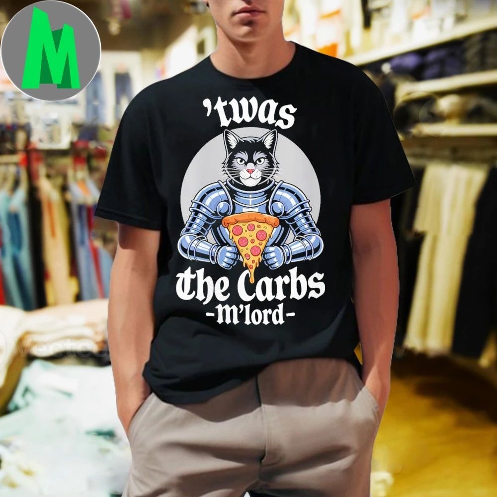 ‘TWAS The Carbs M’Lord Pizza Cat Knight Shirt