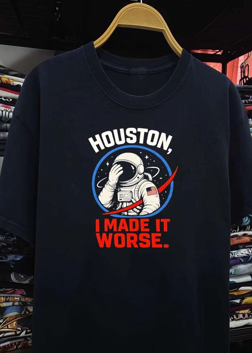 Houston I Made It Worse Facepalm Astronaut shirt