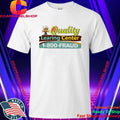 Quality Learing Center 1-800-Fraud Shirt