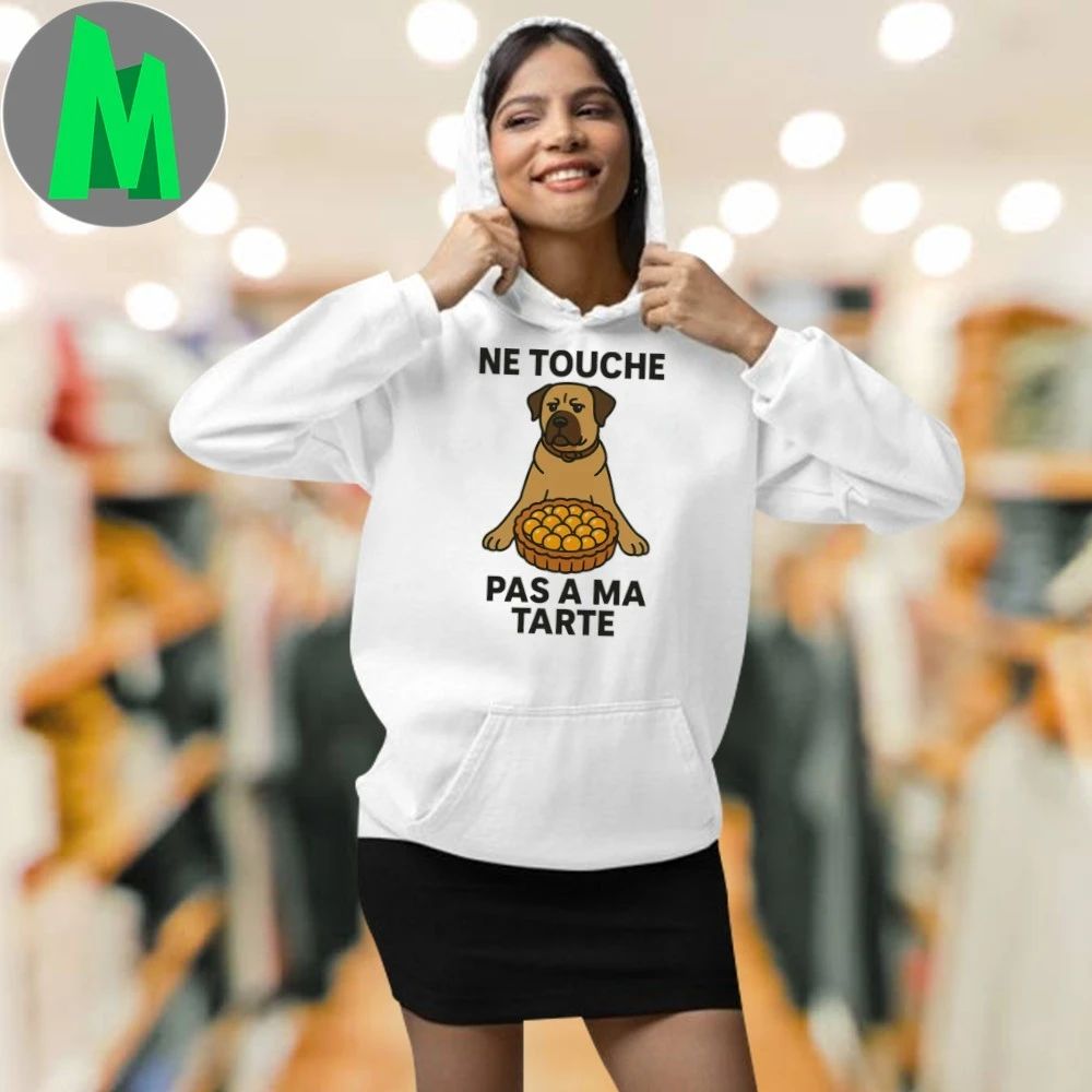 Dont Touch My Pie Ne Touche Pas A Ma Tarte Shirt