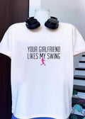 Swing Baseball batting Softball hitter funny humor girlfriend your girlfriend likes my swing shirt