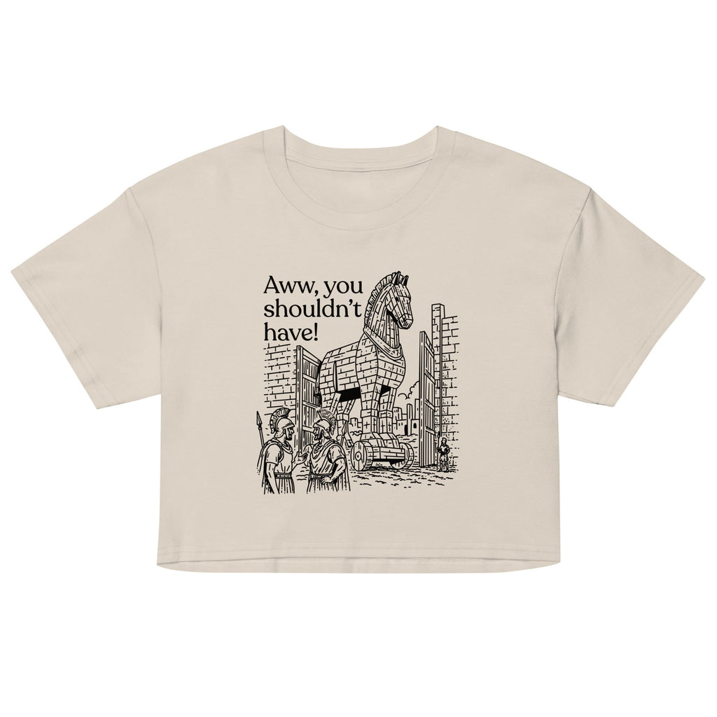 Aww, You Shouldn't Have! Women's Crop Tee