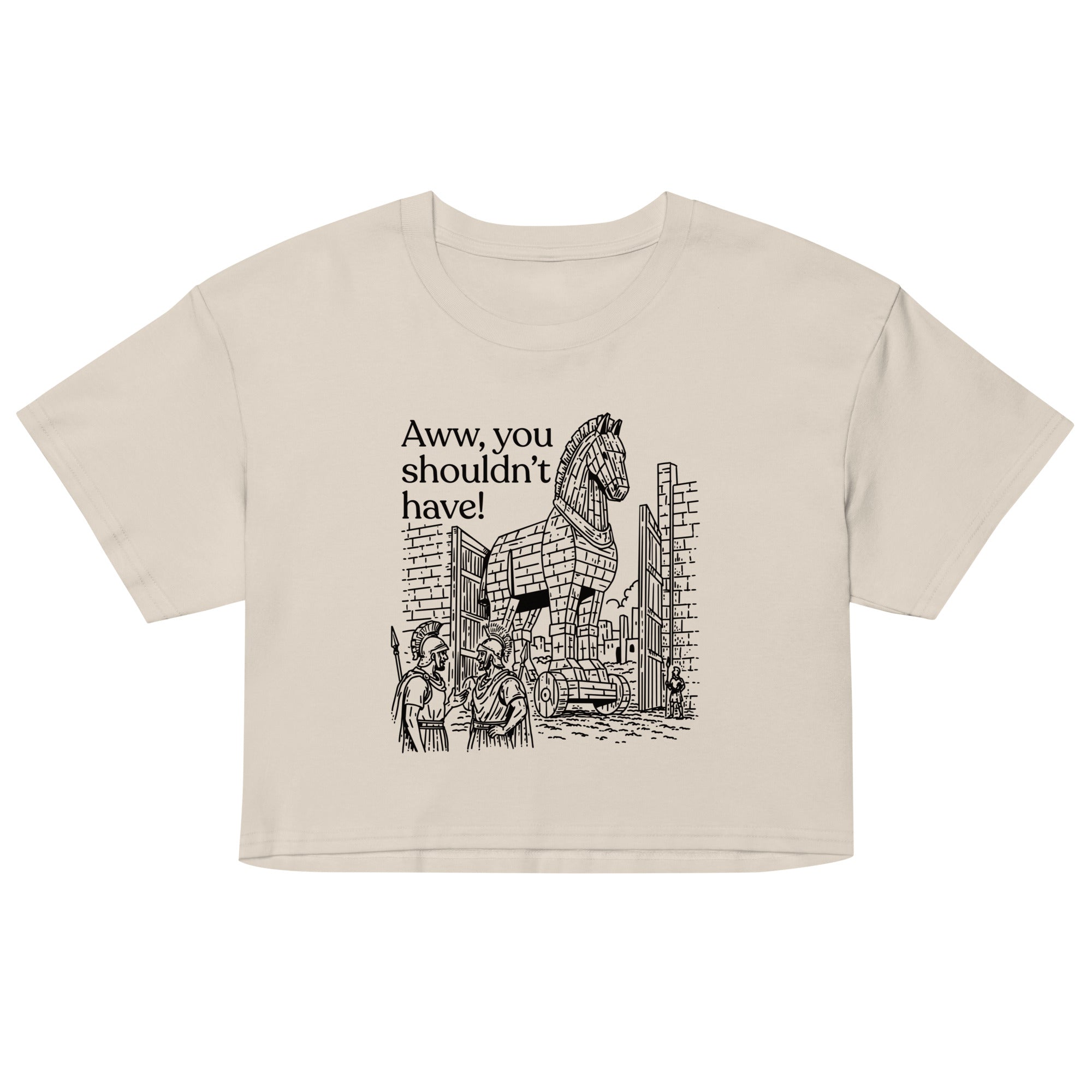 Aww, You Shouldn't Have! Women's Crop Tee