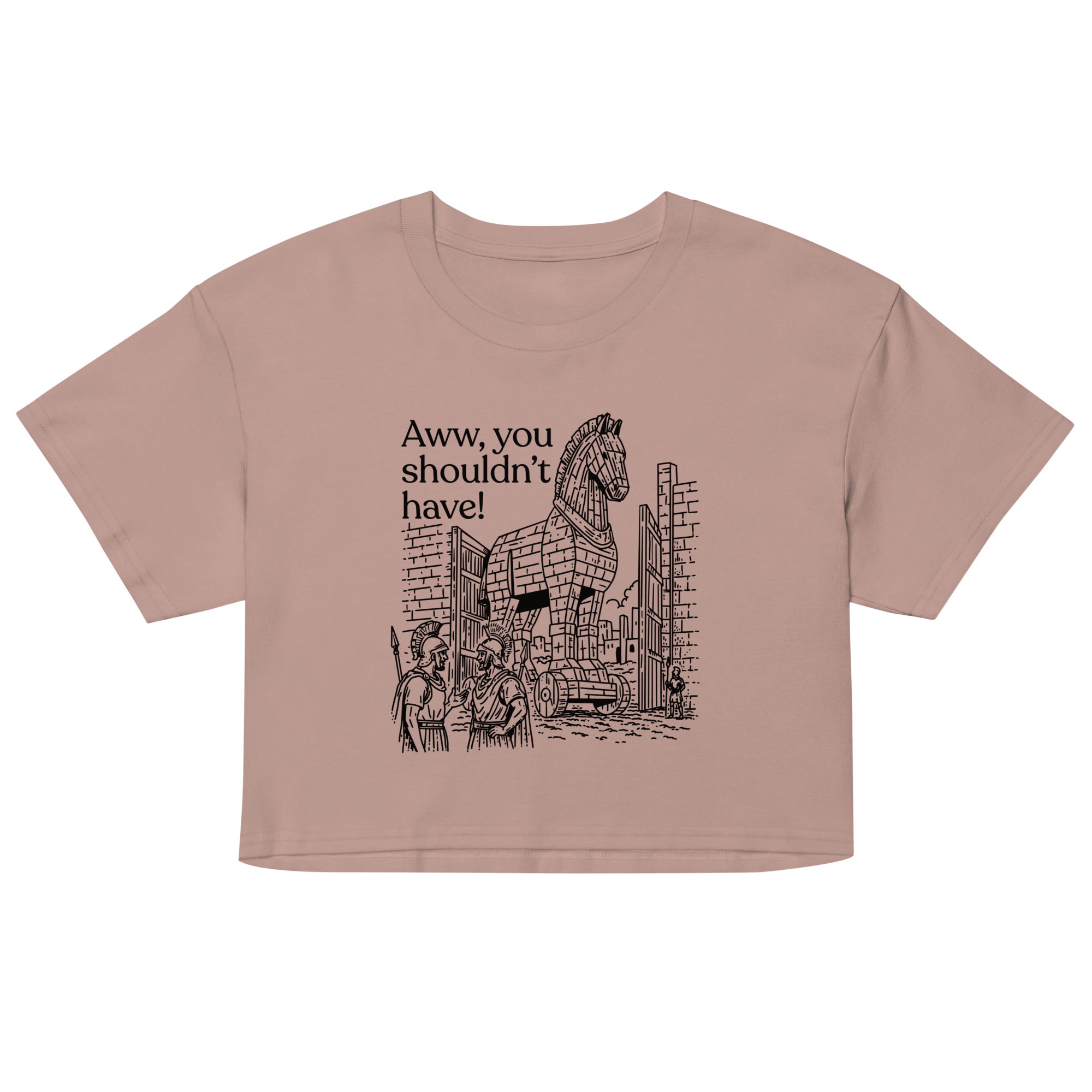 Aww, You Shouldn't Have! Women's Crop Tee