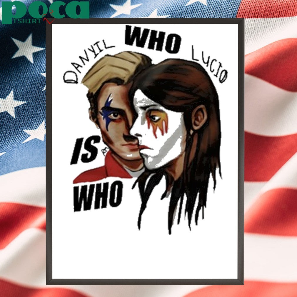Danyil Who Lucio Is Who Shirt