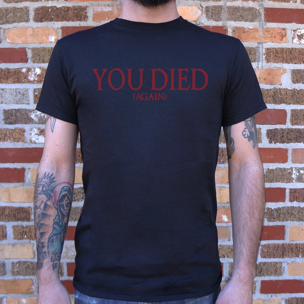 You Died (Again) Video Game Death Screen Message