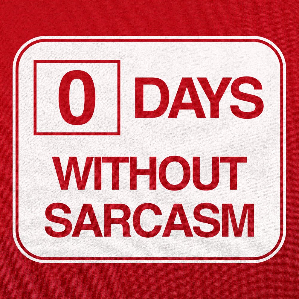 Zero Days Without Sarcasm Workplace Safety Sign Parody
